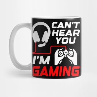 Can't hear you, I'm gaming, Funny Gamer Gift Idea Mug